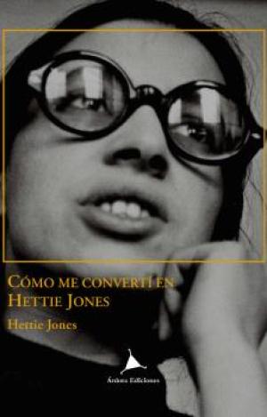 CÓMO ME CONVERTÍ EN HETTIE JONES