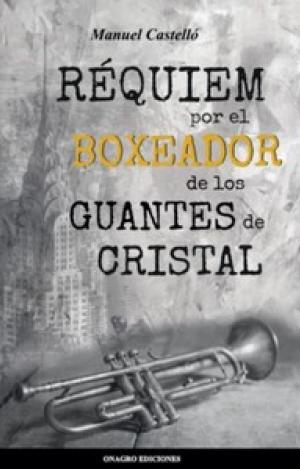 RÉQUIEM POR EL BOXEADOR DE LOS GUANTES DE CRISTAL