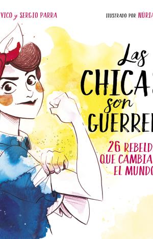 LAS CHICAS SON GUERRERAS