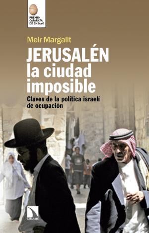 JERUSALÉN, LA CIUDAD IMPOSIBLE