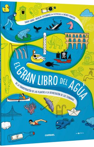 EL GRAN LIBRO DEL AGUA. DE LA TRANSPIRACIÓN DE LAS PLANTAS A LA DEVASTACIÓN DE L