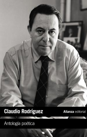 ANTOLOGÍA POÉTICA. CLAUDIO RODRÍGUEZ