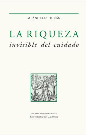 LA RIQUEZA INVISIBLE DEL CUIDADO