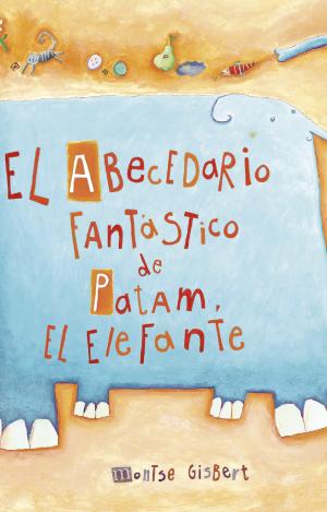 EL ABECEDARIO FANTASTICO DE PATAM EL ELEFANTE