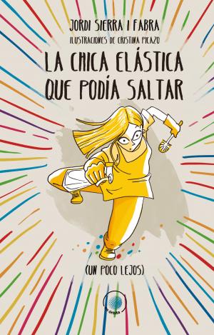 LA CHICA ELÁSTICA QUE PODÍA SALTAR (UN POCO LEJOS)