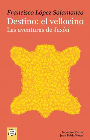 DESTINO: EL VELLOCINO. LAS AVENTURAS DE JASÓN