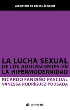 LA LUCHA SEXUAL DE LOS ADOLESCENTES EN LA HIPERMODERNIDAD