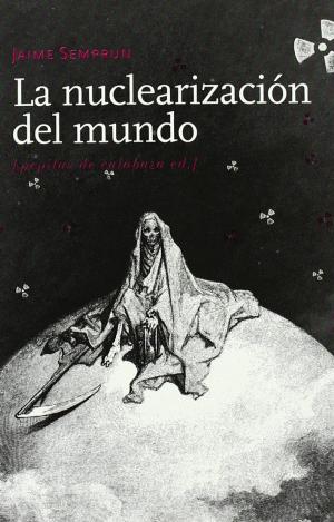 LA NUCLEARIZACIÓN DEL MUNDO