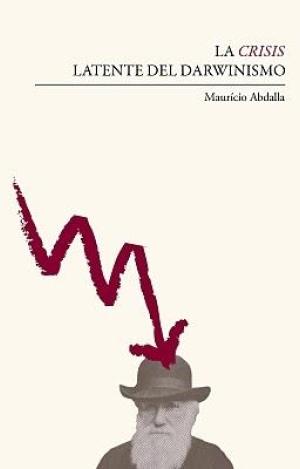 LA CRISIS LATENTE DEL DARWINISMO