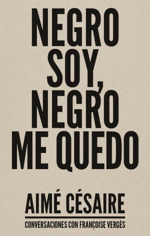 NEGRO SOY, NEGRO ME QUEDO