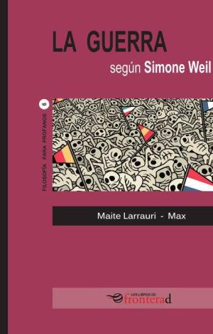 LA GUERRA SEGÚN SIMONE WEIL