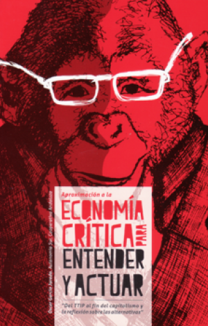 APROXIMACIÓN A LA ECONOMÍA CRÍTICA PARA ENTENDER Y ACTUAR