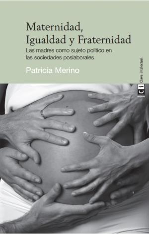 MATERNIDAD, IGUALDAD Y FRATERNIDAD
