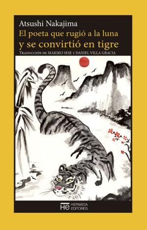 EL POETA QUE RUGIÓ A LA LUNA Y SE CONVIRTIÓ EN TIGRE