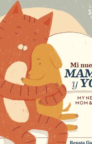 MI NUEVA MAMÁ Y YO
