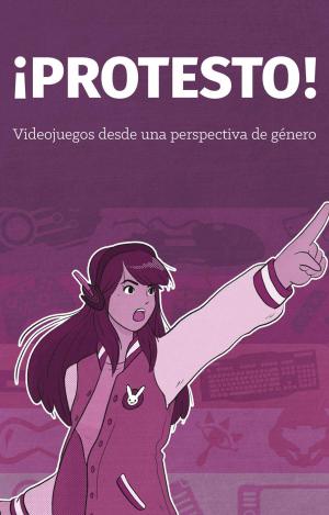 PROTESTO. VIDEOJUEGOS DESDE UNA PERSPECTIVA DE GENERO