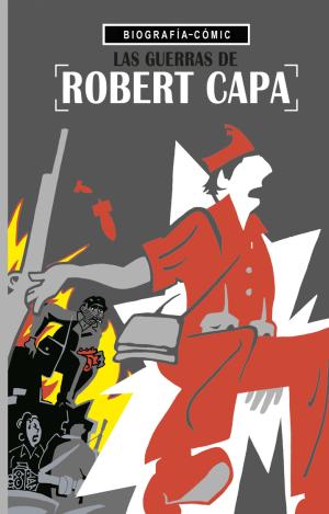 LAS GUERRAS DE ROBERT CAPA
