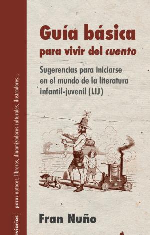 GUÍA BÁSICA PARA VIVIR DEL CUENTO