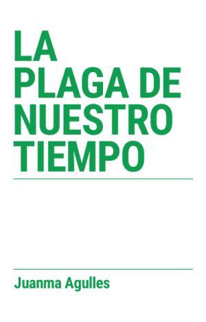 LA PLAGA DE NUESTRO TIEMPO