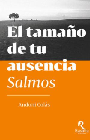 EL TAMAÑO DE TU AUSENCIA. SALMOS