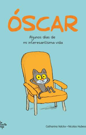 OSCAR ALGUNOS DIAS DE MI INTERESANTISIMA VIDA