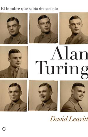 ALAN TURING EL HOMBRE QUE SABÍA DEMASIADO