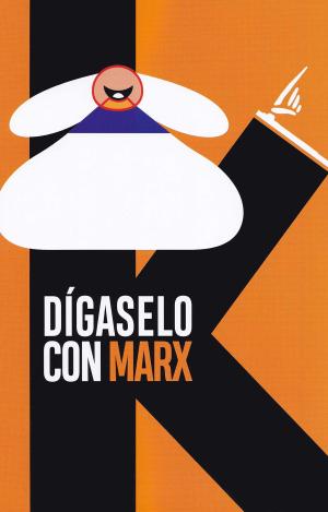 DIGASELO CON MARX