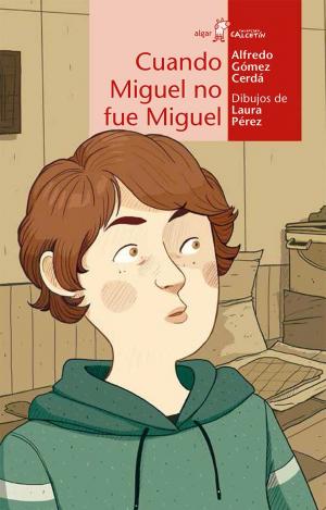 CUANDO MIGUEL NO FUE MIGUEL