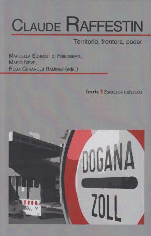 CLAUDE RAFESTIN. TERRITORIO, FRONTERA, PODER